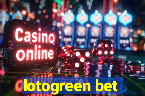 lotogreen bet